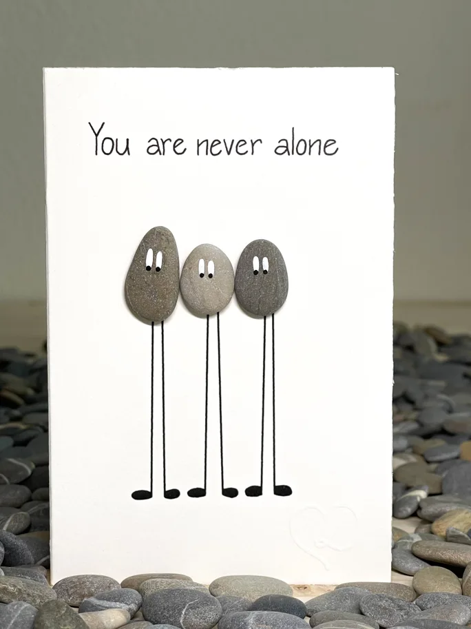 You are never alone